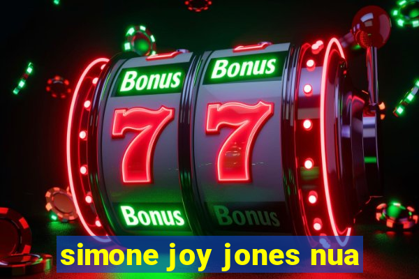 simone joy jones nua